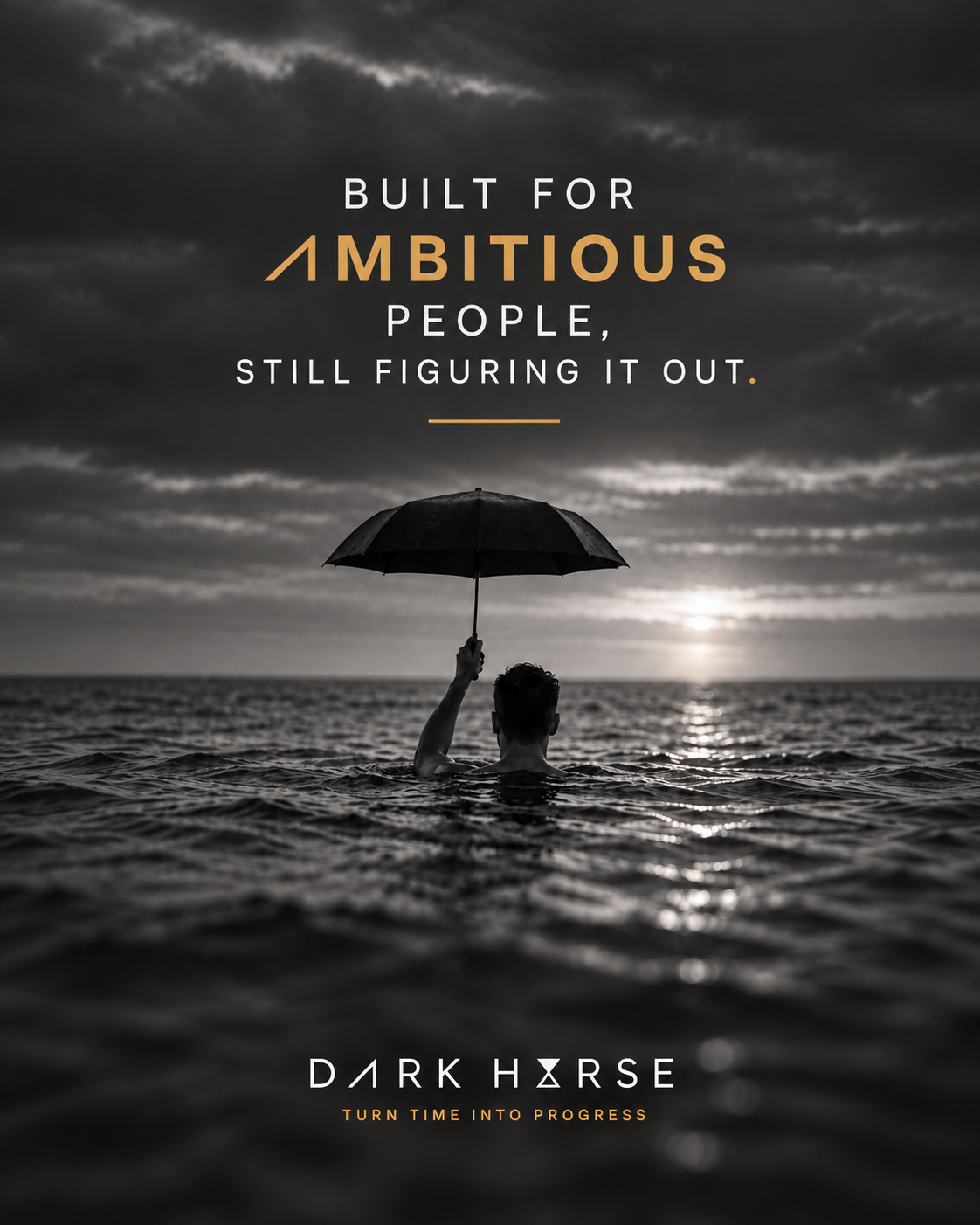 Built for ambitious people still figuring it out. A founder holding an umbrella in the ocean beneath the Dark Horse logo.